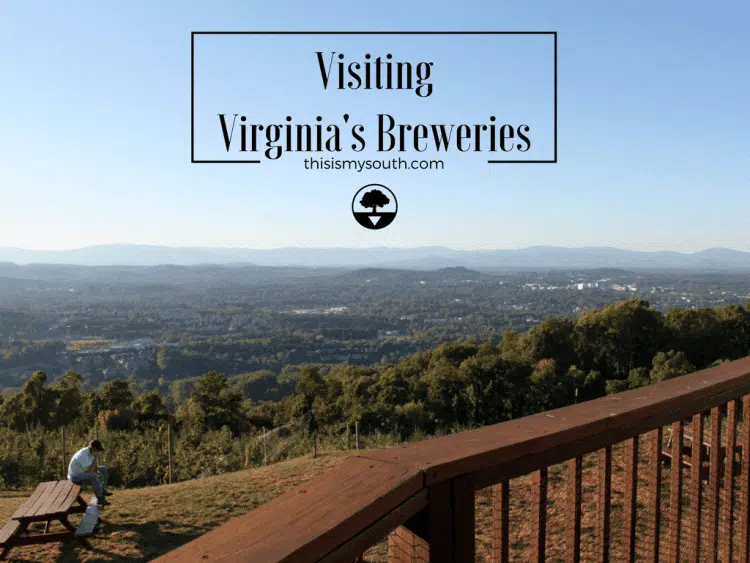 Visiting Virginia's Breweries - This Is My South