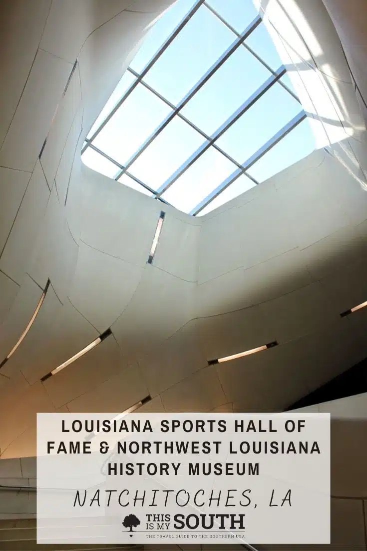 Visiting the Louisiana Sports Hall of Fame, Natchitoches - This Is My South